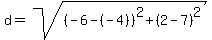 d+=+sqrt%28%28-6+-+%28-4%29%29%5E2+%2B+%282+-+7%29%5E2%29