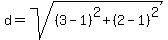 d+=+sqrt%28%283-1%29%5E2+%2B+%282-1%29%5E2%29