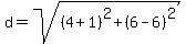 d+=+sqrt%28%284+%2B+1%29%5E2+%2B+%286+-+6%29%5E2%29