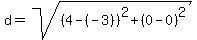 d+=+sqrt%28%284+-+%28-3%29%29%5E2+%2B+%280+-+0%29%5E2%29