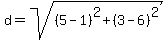 d+=+sqrt%28%285-1%29%5E2%2B%283-6%29%5E2%29