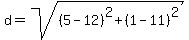 d+=+sqrt%28%285-12%29%5E2%2B%281-11%29%5E2%29