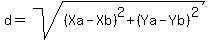 d+=+sqrt%28%28Xa-Xb%29%5E2%2B%28Ya-Yb%29%5E2%29