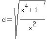 d+=+sqrt%28%28x%5E4%2B1%29%2Fx%5E2%29