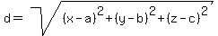 d+=+sqrt%28%28x-a%29%5E2%2B%28y-b%29%5E2%2B%28z-c%29%5E2%29