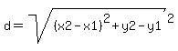 d+=+sqrt%28%28x2+-+x1%29%5E2+%2B+y2+-+y1%29%5E2%29