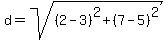 d+=+sqrt%28+%282-3%29%5E2+%2B+%287-5%29%5E2+%29