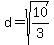 d+=+sqrt%2810%2F3%29