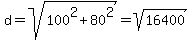 d+=+sqrt%28100%5E2+%2B+80%5E2%29+=+sqrt%2816400%29