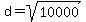 d+=+sqrt%2810000%29