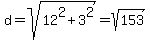 d+=+sqrt%2812%5E2+%2B+3%5E2%29+=+sqrt%28153%29