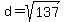 d+=+sqrt%28137%29
