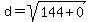 d+=+sqrt%28144+%2B+0%29