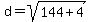 d+=+sqrt%28144+%2B+4%29