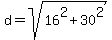 d+=+sqrt%2816%5E2+%2B+30%5E2%29