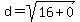 d+=+sqrt%2816+%2B+0%29