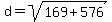 d+=+sqrt%28169+%2B+576%29