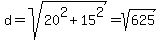d+=+sqrt%2820%5E2+%2B+15%5E2%29+=+sqrt%28625%29