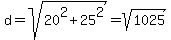 d+=+sqrt%2820%5E2+%2B+25%5E2%29+=+sqrt%281025%29
