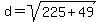 d+=+sqrt%28225+%2B+49%29
