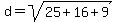 d+=+sqrt%2825%2B+16+%2B+9%29