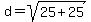 d+=+sqrt%2825+%2B+25%29
