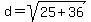 d+=+sqrt%2825+%2B+36%29