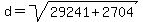 d+=+sqrt%2829241%2B2704%29
