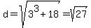 d+=+sqrt%283%5E3+%2B+18%29+=+sqrt%2827%29