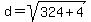 d+=+sqrt%28324+%2B+4%29