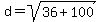 d+=+sqrt%2836%2B100%29