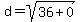 d+=+sqrt%2836+%2B+0%29