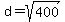 d+=+sqrt%28400%29
