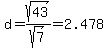 d+=+sqrt%2843%29%2Fsqrt%287%29+=+2.478