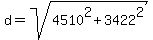 d+=+sqrt%284510%5E2+%2B+3422%5E2%29
