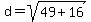 d+=+sqrt%2849+%2B+16%29
