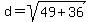 d+=+sqrt%2849+%2B+36%29