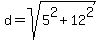d+=+sqrt%285%5E2+%2B+12%5E2%29