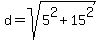 d+=+sqrt%285%5E2+%2B+15%5E2%29