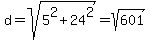 d+=+sqrt%285%5E2+%2B+24%5E2%29+=+sqrt%28601%29