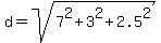 d+=+sqrt%287%5E2+%2B+3%5E2+%2B+2.5%5E2%29