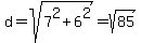 d+=+sqrt%287%5E2+%2B+6%5E2%29+=+sqrt%2885%29