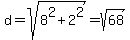 d+=+sqrt%288%5E2+%2B+2%5E2%29+=+sqrt%2868%29