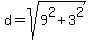 d+=+sqrt%289%5E2+%2B+3%5E2%29