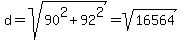 d+=+sqrt%2890%5E2+%2B+92%5E2%29+=+sqrt%2816564%29