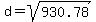 d+=+sqrt%28930.78%29
