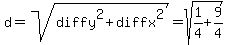 d+=+sqrt%28diffy%5E2+%2B+diffx%5E2%29+=+sqrt%281%2F4+%2B+9%2F4%29