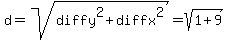 d+=+sqrt%28diffy%5E2+%2B+diffx%5E2%29+=+sqrt%281+%2B+9%29