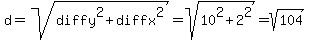 d+=+sqrt%28diffy%5E2+%2B+diffx%5E2%29+=+sqrt%2810%5E2+%2B+2%5E2%29+=+sqrt%28104%29