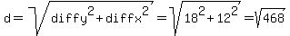 d+=+sqrt%28diffy%5E2+%2B+diffx%5E2%29+=+sqrt%2818%5E2+%2B+12%5E2%29+=+sqrt%28468%29